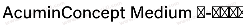 AcuminConcept Medium 中字体转换
